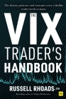 The VIX Trader's Handbook: The history, patterns, and strategies every volatility trader needs to know Cover Image