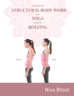 Synthesis of STRUCTURAL BODY WORK and YOGA Based on ROLFING By Nina Bhoot Cover Image