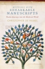 Meetings with Remarkable Manuscripts: Twelve Journeys into the Medieval World By Christopher de Hamel Cover Image