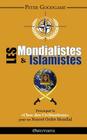 Les Mondialistes et les Islamistes By Peter Goodgame Cover Image