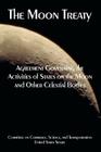 The Moon Treaty: Agreement Governing the Activities of States on the Moon and Other Celestial Bodies Cover Image