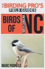 Birds of North Carolina (The Birding Pro's Field Guides) By Marc Parnell Cover Image