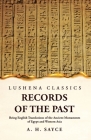 Records of the Past Being English Translations of the Ancient Monuments of Egypt and Western Asia Volume 1 Cover Image