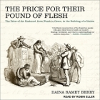 The Price for Their Pound of Flesh: The Value of the Enslaved, from Womb to Grave, in the Building of a Nation Cover Image