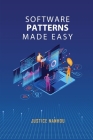Software Patterns Made Easy By Justice Nanhou Cover Image