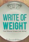 Write of Weight: Your Personal Weight Loss Journal By @. Journals and Notebooks Cover Image