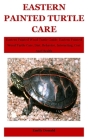 Eastern Painted Turtle Care: Eastern Painted Wood Turtle Guide: Eastern Painted Wood Turtle Care, Diet, Behavior, Interacting, Cost And Health By Emily Donald Cover Image