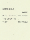 Some Girls Walk Into the Country They Are from By Sawako Nakayasu Cover Image