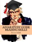 ASVAB Study Guide Reading Skills: Reading Skill Preparation & Strategies and Paragraph Comprehension Practice Tests for the ASVAB Test and AFQT By Exam Sam Cover Image