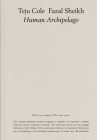 Fazal Sheikh & Teju Cole: Human Archipelago By Fazal Sheikh (Photographer) Cover Image