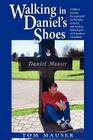 Walking in Daniel's Shoes By Tom Mauser Cover Image