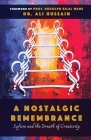 A Nostalgic Remembrance: Sufism and the Breath of Creativity By Ali Hussain, Rudolph Bilal Ware (Foreword by) Cover Image
