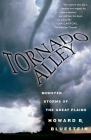 Tornado Alley: Monster Storms of the Great Plains By Howard B. Bluestein Cover Image