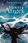 Moon Angel: The Lumonite's Legacy By Roisin McCrink Cover Image