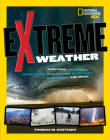 Extreme Weather: Surviving Tornadoes, Sandstorms, Hailstorms, Blizzards, Hurricanes, and More! By Thomas Kostigen Cover Image