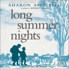 Long Summer Nights By Aharon Appelfeld, Jeffrey M. Green (Contribution by), Neil Hellegers (Read by) Cover Image