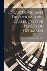 Logarithmic and Trigonometric Tables (To Five Places of Decimals) Cover Image