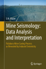 Mine Seismology: Data Analysis and Interpretation: Palabora Mine Caving Process as Revealed by Induced Seismicity By S. N. Glazer Cover Image