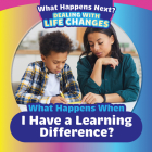 What Happens When I Have a Learning Difference? By Janey Levy Cover Image