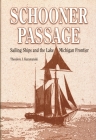 Schooner Passage: Sailing Ships and the Lake Michigan Frontier (Great Lakes Books) Cover Image