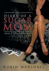 The Diary of a Sugar Mom: Don't Tell the Kids! Cover Image