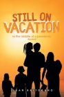 Still on Vacation: In the middle of a pandemic Revised Cover Image