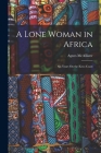 A Lone Woman in Africa: Six Years On the Kroo Coast Cover Image