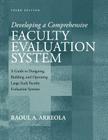 Developing a Comprehensive Faculty Evaluation System: A Guide to Designing, Building, and Operating Large-Scale Faculty Evaluation Systems (Jb - Anker #86) By Raoul A. Arreola Cover Image