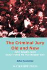 The Criminal Jury Old and New: Jury Power from Early Times to the Present Day Cover Image