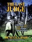 The Last Judge: A Workbook for Church Leaders and Small Groups for Spiritual Growth and Formation By Kevin A. Wade Cover Image