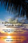 Post-Traumatic Stress - Not a Life Sentence: (Viewing Trauma and its Effects through a Resilience Lens) Cover Image