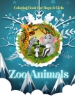 Zoo Animals - Coloring Book For Boys & Girls: Sea Animals, Farm Animals, Jungle Animals, Woodland Animals and Circus Animals By Fiona Abbott Cover Image