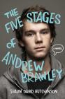 The Five Stages of Andrew Brawley By Shaun David Hutchinson, Christine Larsen (Illustrator) Cover Image