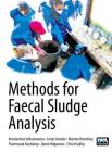 Methods for Faecal Sludge Analysis By Konstantina Velkushanova (Editor), Linda Strande (Editor), Mariska Ronteltap (Editor) Cover Image
