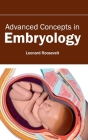 Advanced Concepts in Embryology By Leonard Roosevelt (Editor) Cover Image