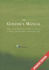 The Golfer's Manual: The Quintessential Guide to Rules, Scoring, Handicapping and Etiquette Cover Image