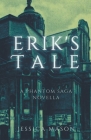 Erik's Tale By Jessica Mason Cover Image