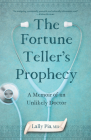 The Fortune Teller's Prophecy: A Memoir of an Unlikely Doctor By Lally Pia Cover Image