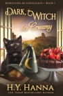 Dark, Witch & Creamy (LARGE PRINT): Bewitched By Chocolate Mysteries - Book 1 Cover Image