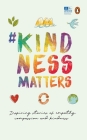 #KindnessMatters: 50 inspiring stories of empathy, compassion and kindness By Mahatma Gandhi Institute of Education for Peace and Sustainable Development Cover Image