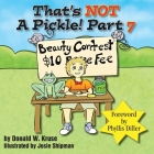 That's NOT A Pickle! Part 7 By Donald W. Kruse, Josie Shipman (Illustrator), Phyllis Diller (Foreword by) Cover Image
