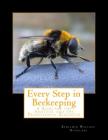 Every Step in Beekeeping: A Book for the Amateur and the Professional Beekeeper Cover Image