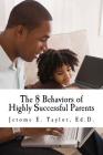 The 8 Behaviors of Highly Successful Parents Cover Image