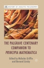 The Palgrave Centenary Companion to Principia Mathematica (History of Analytic Philosophy) Cover Image