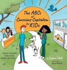The ABCs of Conscious Capitalism for KIDs: Create a Business, Make Money, Change the World Cover Image