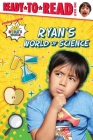 Ryan's World of Science: Ready-to-Read Level 1 By Ryan Kaji Cover Image