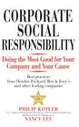 Corporate Social Responsibility: Doing the Most Good for Your Company and Your Cause By Philip Kotler, Nancy R. Lee Cover Image