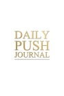 Daily Push Journal By Hawley Woods, Carey Yukich Cover Image