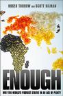 Enough: Why the World's Poorest Starve in an Age of Plenty Cover Image