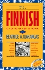 The Finnish Cookbook: Finland's best-selling cookbook adapted for American kitchens Includes recipes for sour rye bread, Bishop's pepper cookies, and Finnnish smorgasbord (International Cookbook Series) Cover Image